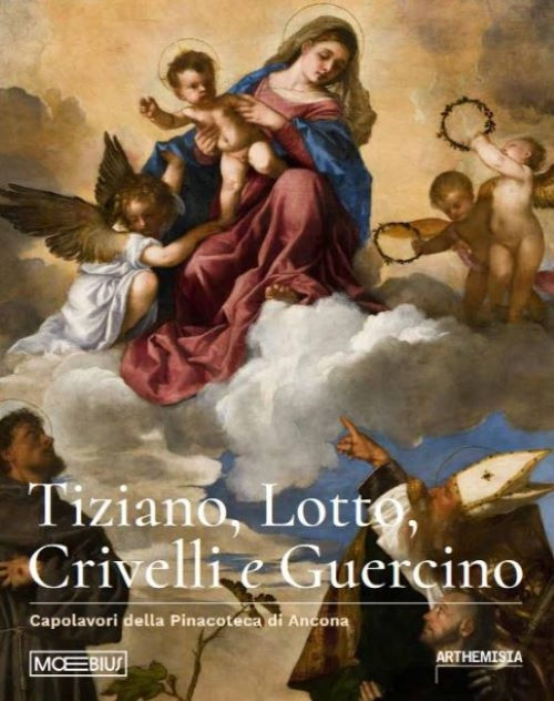 Tiziano, Lotto, Crivelli e Guercino. Capolavori della Pinacoteca di Ancona