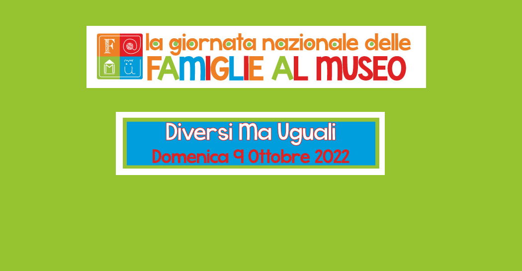 Domenica 9 ottobre: Giornata Nazionale delle Famiglie al Museo